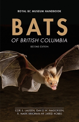 Bats of British Columbia by Cori Lausen, Mark Brigham, David Nagorsen