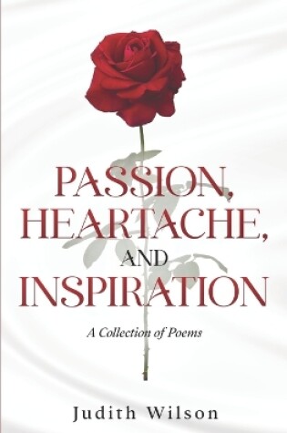 Cover of Passion, Heartache, and Inspiration