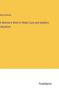 Book cover for A Woman's Work in Water Cure and Sanitary Education
