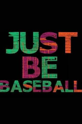 Cover of Just Be Baseball