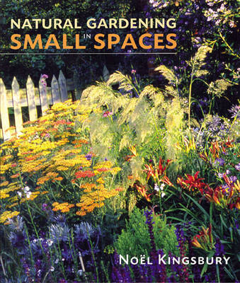 Book cover for Natural Gardening in Small Spaces