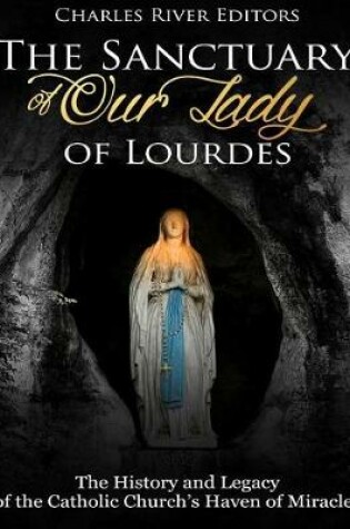 Cover of The Sanctuary of Our Lady of Lourdes