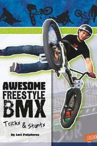 Cover of Awesome Freestyle BMX Tricks & Stunts