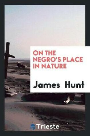 Cover of On the Negro's Place in Nature