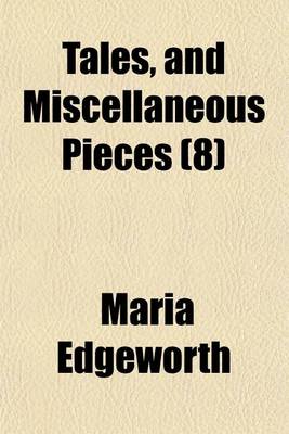 Book cover for Tales, and Miscellaneous Pieces Volume 8