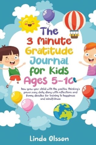 Cover of The 3 Minute Gratitude Journal for Kids Ages 5-10