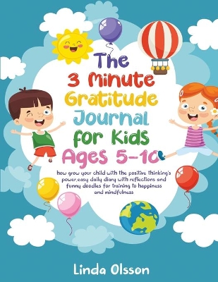 Book cover for The 3 Minute Gratitude Journal for Kids Ages 5-10