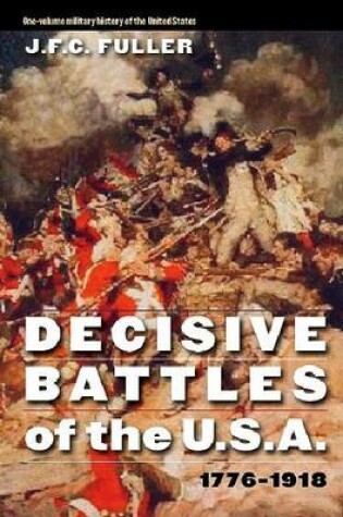 Cover of Decisive Battles of the U.S.A., 1776-1918