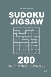 Book cover for Sudoku Jigsaw - 200 Hard to Master Puzzles 9x9 (Volume 2)