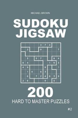 Cover of Sudoku Jigsaw - 200 Hard to Master Puzzles 9x9 (Volume 2)
