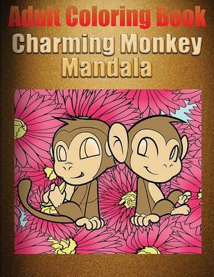 Book cover for Adult Coloring Book: Charming Monkey Mandala