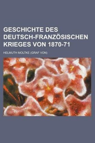 Cover of Geschichte Des Deutsch-Franzosischen Krieges Von 1870-71