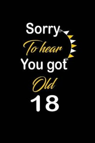 Cover of Sorry To hear You got Old 18