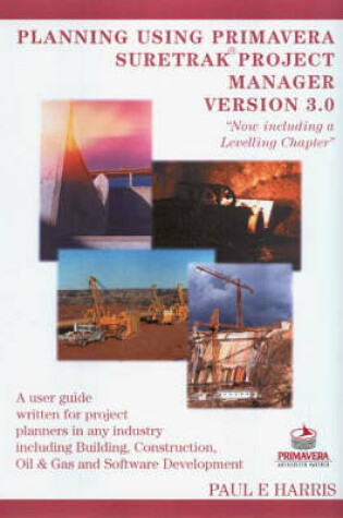 Cover of Planning Using Primavera SureTrak Project Manager Version 3.0