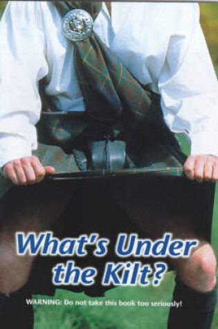 Cover of What's Under the Kilt?