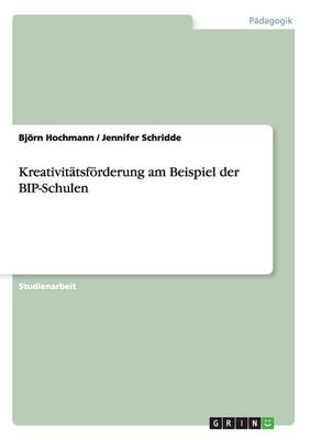 Book cover for Kreativitatsfoerderung Am Beispiel Der Bip-Schulen