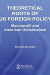 Book cover for Theoretical Roots of US Foreign Policy