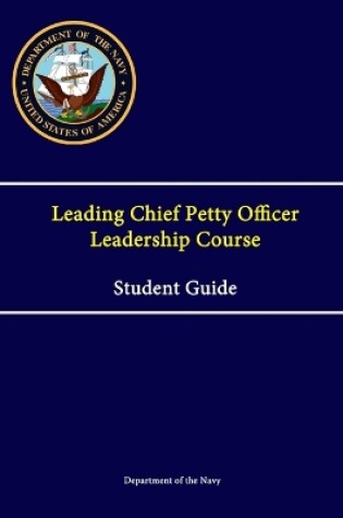 Cover of Leading Chief Petty Officer Leadership Course Student Guide