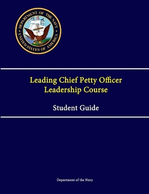 Book cover for Leading Chief Petty Officer Leadership Course Student Guide