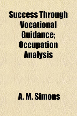Book cover for Success Through Vocational Guidance; Occupation Analysis