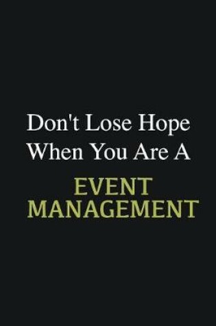 Cover of Don't lose hope when you are a Event management