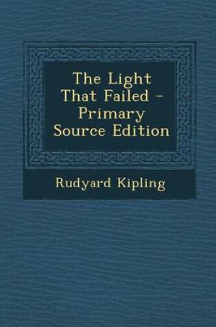 Cover of The Light That Failed - Primary Source Edition