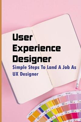 Book cover for User Experience Designer