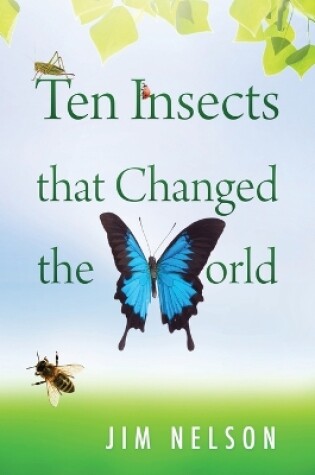 Cover of Ten Insects That Changed the World