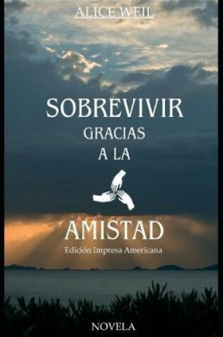 Cover of Sobrevivir Gracias a la Amistad