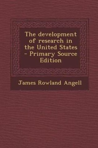 Cover of The Development of Research in the United States - Primary Source Edition