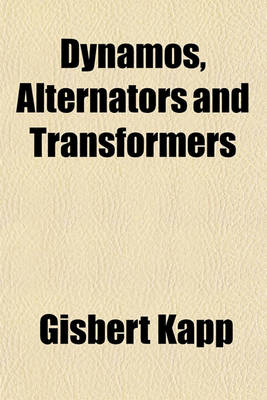 Book cover for Dynamos, Alternators and Transformers