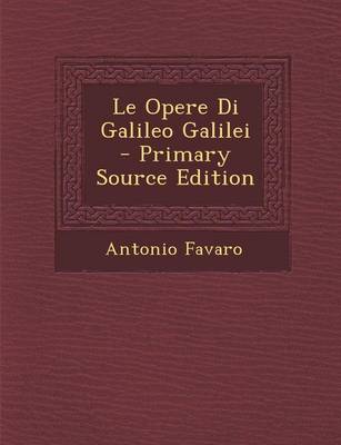 Book cover for Le Opere Di Galileo Galilei