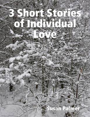 Book cover for 3 Short Stories of Individual Love