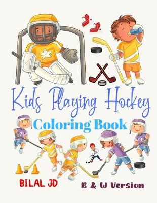 Book cover for Kids Playing Hockey Coloring Book