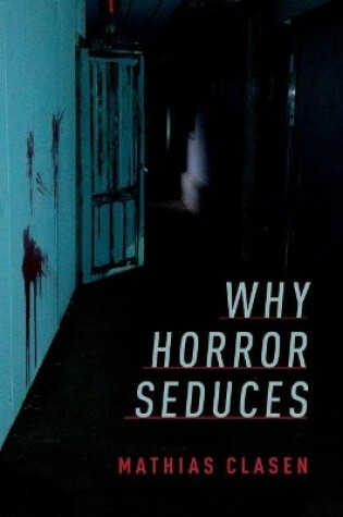 Cover of Why Horror Seduces