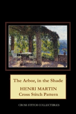 Cover of The Arbor, in the Shade