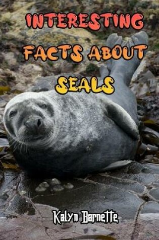 Cover of Interesting Facts about Seals