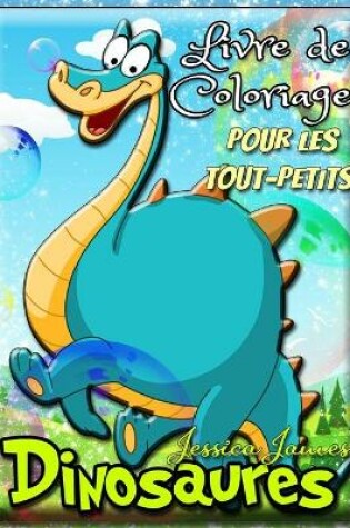 Cover of Dinosaures Livre de coloriage pour les tout-petits