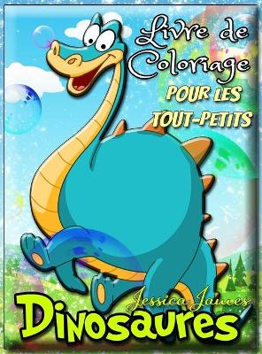 Book cover for Dinosaures Livre de coloriage pour les tout-petits