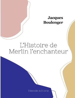Book cover for L'Histoire de Merlin l'enchanteur