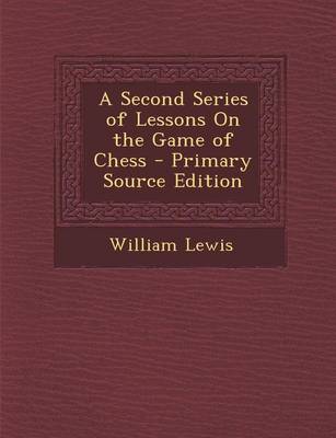 Book cover for A Second Series of Lessons on the Game of Chess