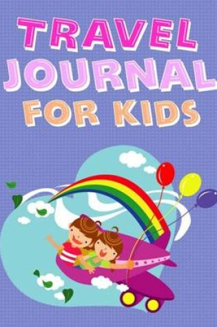 Cover of Travel Journal for Kids