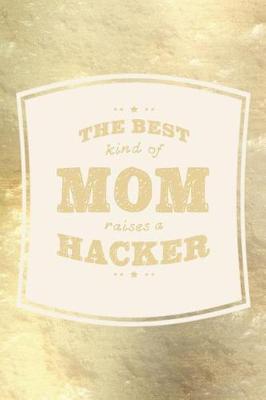 Book cover for The Best Kind Of Mom Raises A Hacker