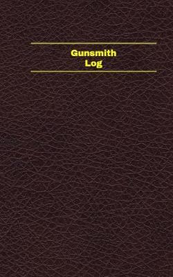 Cover of Gunsmith Log (Logbook, Journal - 96 pages, 5 x 8 inches)