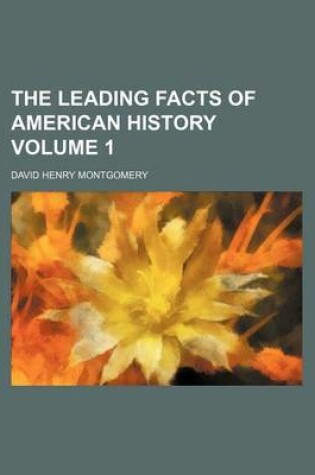 Cover of The Leading Facts of American History Volume 1