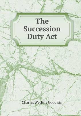 Book cover for The Succession Duty Act