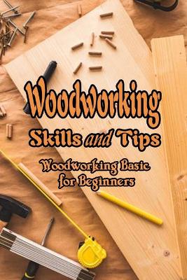 Book cover for Woodworking Skills and Tips