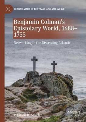 Book cover for Benjamin Colman’s Epistolary World, 1688-1755