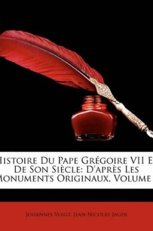 Cover of Histoire Du Pape Gr Goire VII Et de Son Si Cle