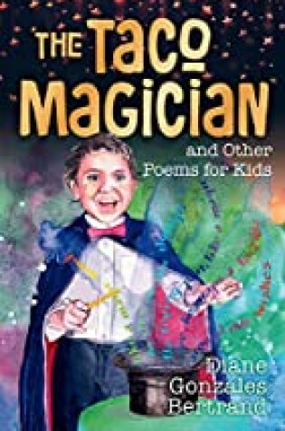 Cover of The Taco Magician And Other Poems For Kids/El Mago de los Tacos y Otros Poemas Para Ninos